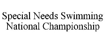 SPECIAL NEEDS SWIMMING NATIONAL CHAMPIONSHIP
