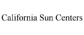 CALIFORNIA SUN CENTERS