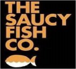 THE SAUCY FISH CO.
