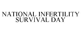 NATIONAL INFERTILITY SURVIVAL DAY