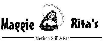 MAGGIE RITA'S MEXICAN GRILL & BAR