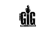 POWERGIG: RISE OF THE SIXSTRING