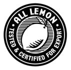 ALL LEMON TESTED & CERTIFIED FOR EXPORT