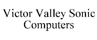 VICTOR VALLEY SONIC COMPUTERS