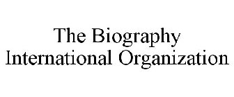 THE BIOGRAPHY INTERNATIONAL ORGANIZATION