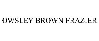 OWSLEY BROWN FRAZIER