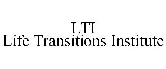 LTI LIFE TRANSITIONS INSTITUTE