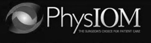 PHYSIOM THE SURGEON'S CHOICE FOR PATIENT CARE