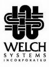 WELCH SYSTEMS INCORPORATED