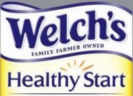 WELCH'S FAMILY FARMER OWNED HEALTHY START