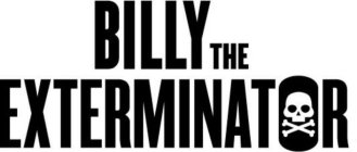 BILLY THE EXTERMINATOR