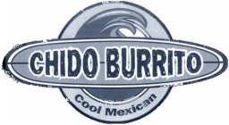 CHIDO BURRITO COOL MEXICAN