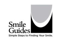 SMILE GUIDES SIMPLE STEPS TO FINDING YOUR SMILE.