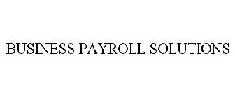 BUSINESS PAYROLL SOLUTIONS