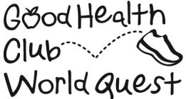 GOOD HEALTH CLUB WORLD QUEST