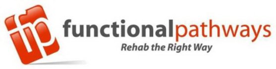 FP FUNCTIONAL PATHWAYS REHAB THE RIGHT WAY