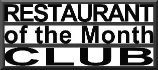 RESTAURANT OF THE MONTH CLUB