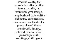 WORMHOLE CAFE, THE WORMHOLE COFFEE, COFFEE LOUNGE, STUDIO, THE WORMHOLE JAVA LOUNGE, NEIGHBORHOOD CAFE, COFFEE CLUBHOUSE, EXPECTED AND CUSTOMIZED COFFEE DRINKS, PRE-PACKAGED FOODS, COMFORTABLE LOUNGE,