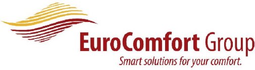 EUROCOMFORT GROUP SMART SOLUTIONS FOR YOUR COMFORT.