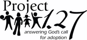 PROJECT 1.27 ANSWERING GOD'S CALL FOR ADOPTION