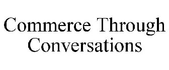 COMMERCE THROUGH CONVERSATIONS