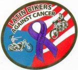 LATIN BIKERS AGAINST CANCER