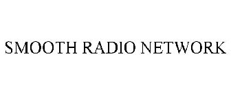 SMOOTH RADIO NETWORK
