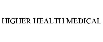 HIGHER HEALTH MEDICAL