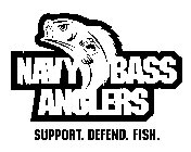 NAVY BASS ANGLERS SUPPORT. DEFEND. FISH. SUPPORT