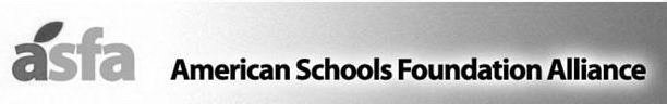 ASFA AMERICAN SCHOOLS FOUNDATION ALLIANCE