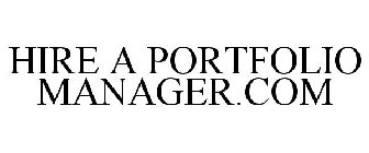 HIRE A PORTFOLIO MANAGER.COM