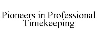 PIONEERS IN PROFESSIONAL TIMEKEEPING