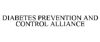 DIABETES PREVENTION AND CONTROL ALLIANCE
