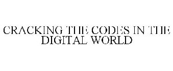CRACKING THE CODES IN THE DIGITAL WORLD