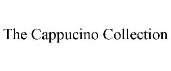THE CAPPUCINO COLLECTION