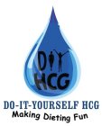 D HCG DO-IT-YOURSELF HCG MAKING DIETING FUN