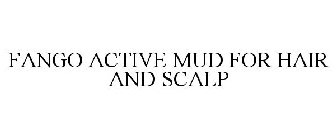 FANGO ACTIVE MUD FOR HAIR AND SCALP