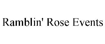 RAMBLIN' ROSE EVENTS