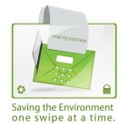 EMAIL MY PURCHASE SAVING THE ENVIRONMENT ONE SWIPE AT A TIME.