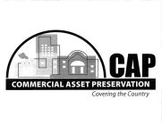 CAP; COMMERCIAL ASSET PRESERVATION; COVER THE COUNTRY