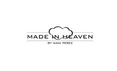 MADE IN HEAVEN BY NANI PEREZ