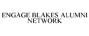 ENGAGE BLAKES ALUMNI NETWORK