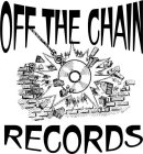 OFF THE CHAIN RECORDS