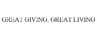 GREAT GIVING, GREAT LIVING