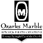 O M OZARKS MARBLE KITCHEN & BATH CREATIONS SERVING SPRINGFIELD AND THE OZARKS