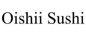 OISHII SUSHI