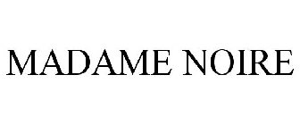 MADAME NOIRE