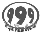 999 TRIPLE NINE SOCIETY