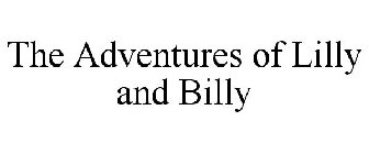 THE ADVENTURES OF LILLY AND BILLY