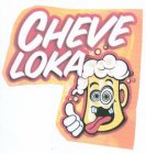 CHEVE LOKA